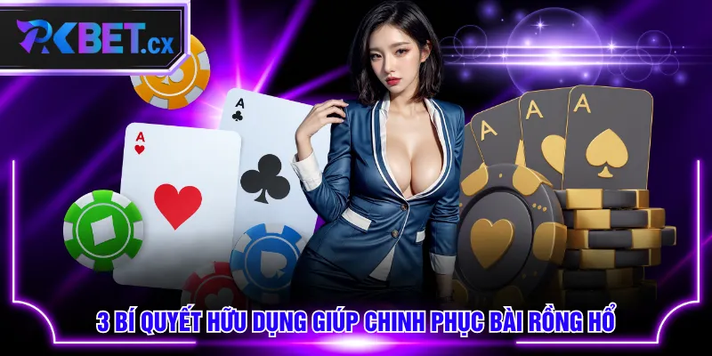 3 bí quyết hữu dụng giúp chinh phục bài Rồng Hổ