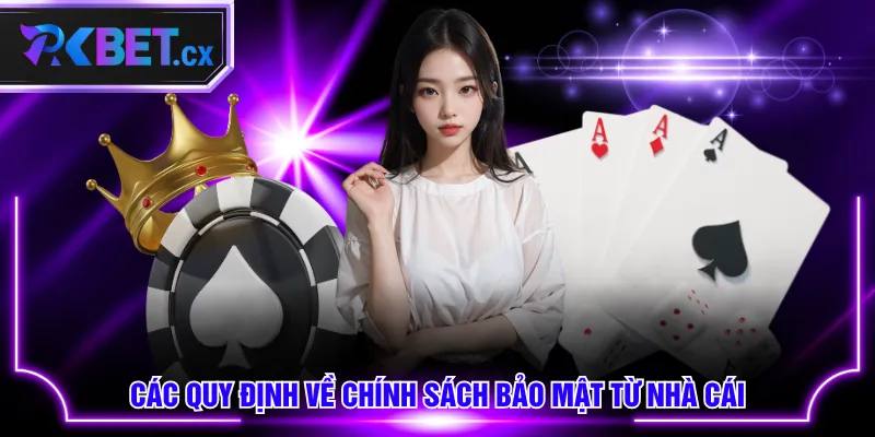 Các quy định về chính sách bảo mật từ nhà cái