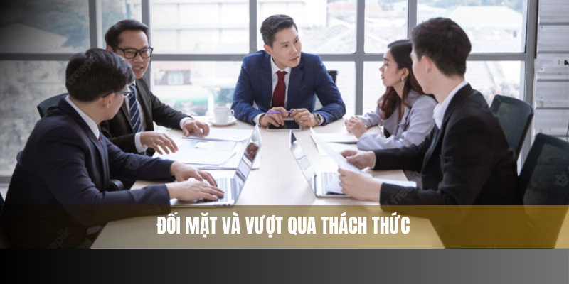Vượt qua những khó khăn và thử thách