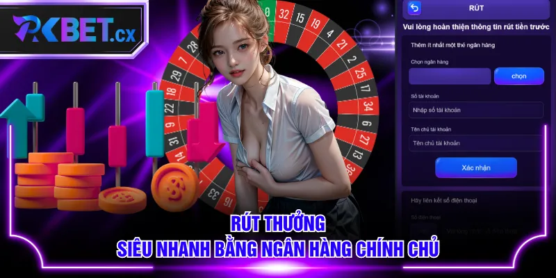 Rút thưởng siêu nhanh bằng ngân hàng chính chủ